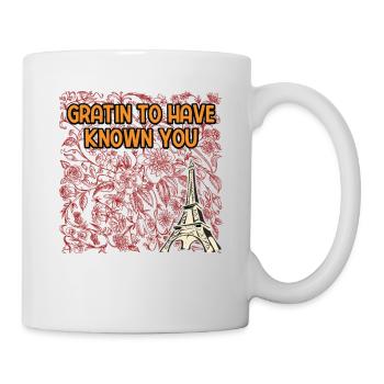 Gratin to Have Known You Positive Quotes French - Tasse - Weiß - Rechts