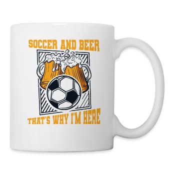 Soccer And Beer That's Why I'm Here Fußball - Tasse - Weiß - Rechts