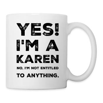 Yes! I'm a Karen Shirt - Mug - white - Right