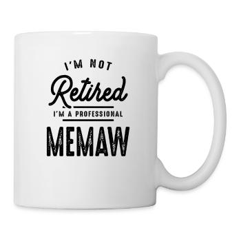 I'm Not Retired I'm a Professional Memaw Funny - Mug - white - Right