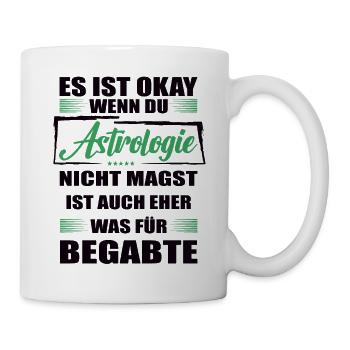 Astrologie Lustiger Spruch für Mann & Frau - Tasse - Weiß - Rechts