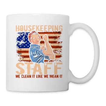 Housekeeping Staff We Clean It Like We Mean It - Mug - white - Right
