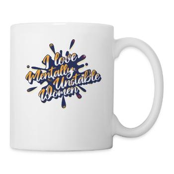 I Love Mentally Unstable Women Ironic Meme Splash - Mug - white - Right