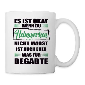 Heimwerken Lustiger Spruch für Mann & Frau - Tasse - Weiß - Rechts