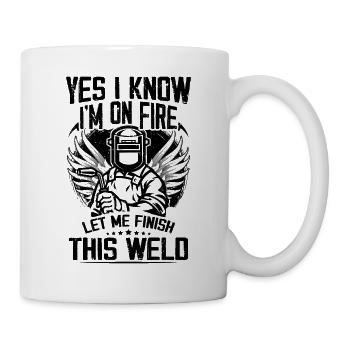 Yes I Know I'm On Fire Let Me Finish This Weld - Mug - white - Right