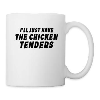 Ich werde nur die Chicken Tenders lustig haben - Tasse - Weiß - Rechts