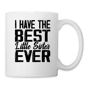 I Have The Best Little Sister Ever - Mug - white - Right