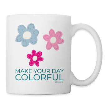 Make your day colorful - Tasse - Weiß - Rechts
