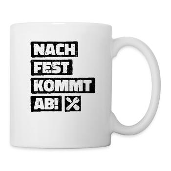 Nach Fest kommt ab! Lustiges Autoliebhaber Design - Tasse - Weiß - Rechts