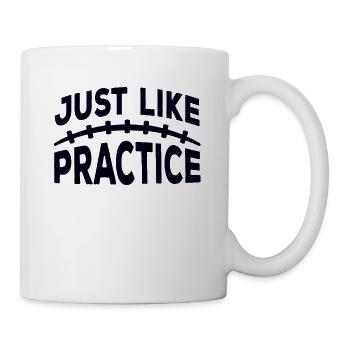 Just Like Practice American Football - Tasse - Weiß - Rechts