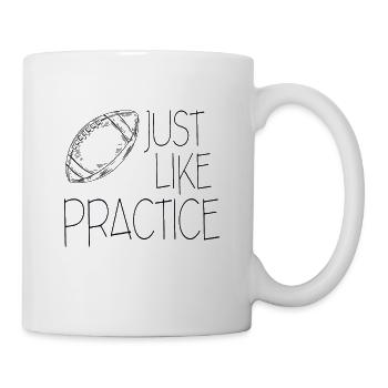 Just Like Practice American Football - Tasse - Weiß - Rechts