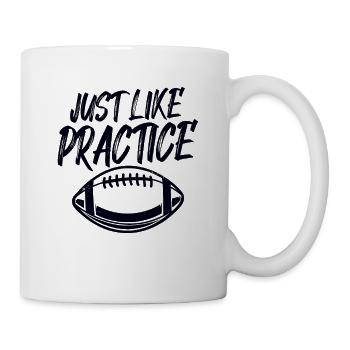 Just Like Practice American Football - Tasse - Weiß - Rechts
