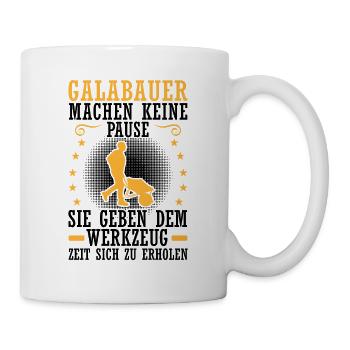 Galabauer macht keine Pause Landschaftsgärtner - Tasse - Weiß - Rechts