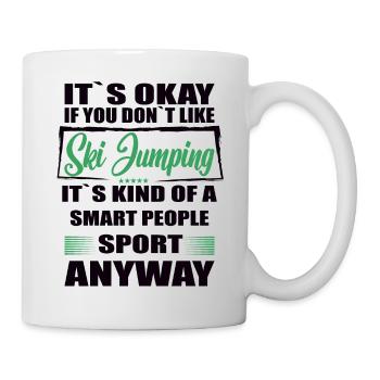 It's Okay If You Don't Like ski jumping - Tasse - Weiß - Rechts
