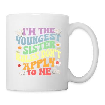 I'm The Youngest Sister Rules Don't Apply To Me - Mug - white - Right
