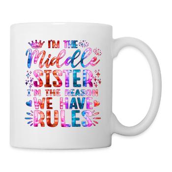 Je suis la sœur du milieu, je suis la raison pour laquelle nous avons des règles - Mug blanc - blanc - Droite
