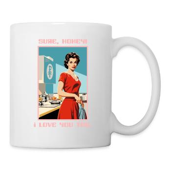 1950 Housewife Sure Dearest, I Love You Too - Mug - white - Right