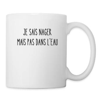 je sais nager mais pas dans l'eau - Mug blanc - blanc - Droite