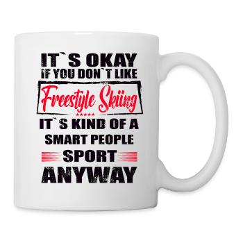 It's Okay If You Don't Like freestyle skiing - Tasse - Weiß - Rechts