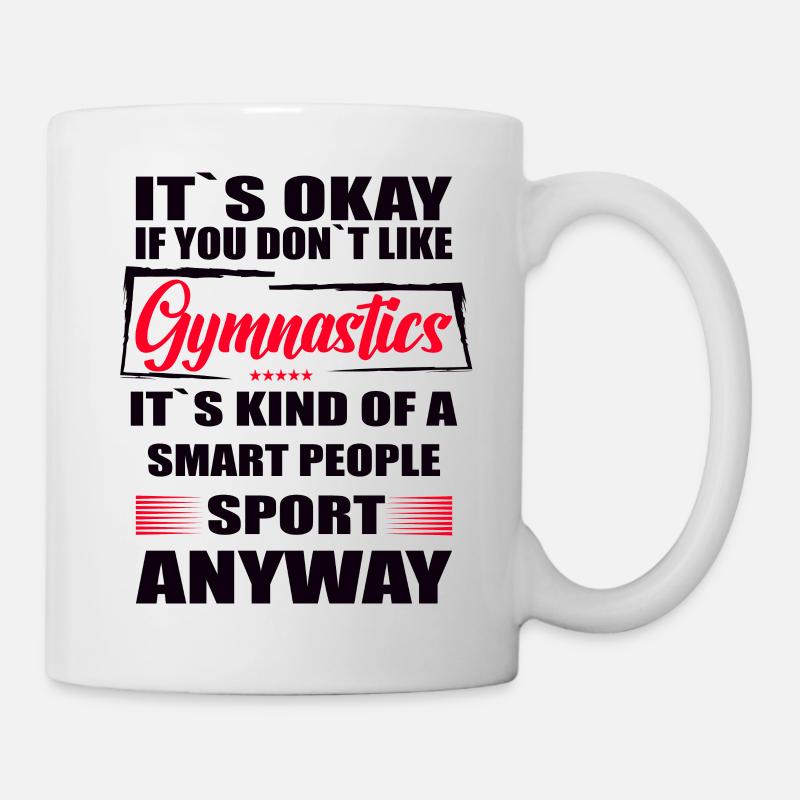 Ce n’est pas grave si vous n’aimez pas la gymnastique - Mug blanc - blanc