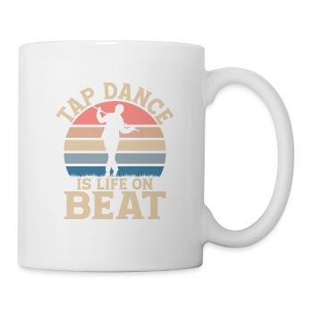 Tap Dance Is Life On Beat Tap Dancing Tap Dancer - Tasse - Weiß - Rechts