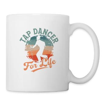 Tap Dancer For Life Tap Dancing Tap Dance - Tasse - Weiß - Rechts