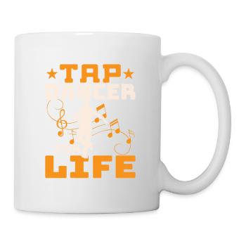 Tap Dancer For Life Tap Dance Tap Dancing - Tasse - Weiß - Rechts