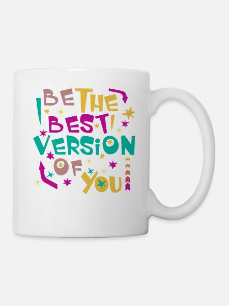 BE THE BEST VERSION OF YOU - Tasse - Weiß