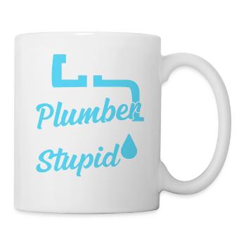 I May Be A Plumber But I Can't Fix Stupid Plumbing - Mug - white - Right