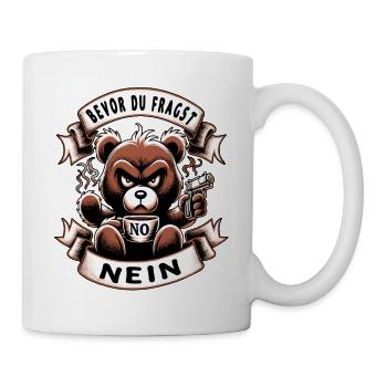 Bevor Du Fragst Nein Teddybär Kaffee Müde - Tasse - Weiß - Rechts