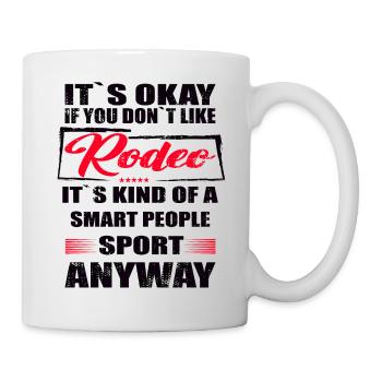 It's okay if you don't like rodeo - Mug - white - Right