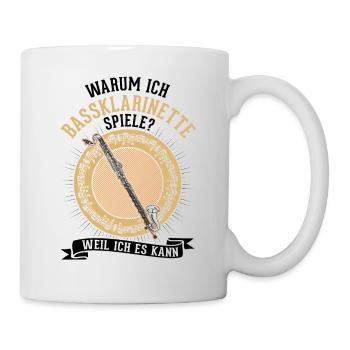 Warum ich Bassklarinette spiele? Weil ich es kann - Tasse - Weiß - Rechts