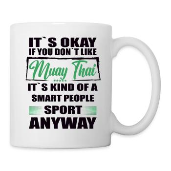 Ce n’est pas grave si vous n’aimez pas le Muay Thai - Mug blanc - blanc - Droite
