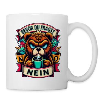 Bevor Du Fragst Nein Teddybär Kaffee Müde - Tasse - Weiß - Rechts