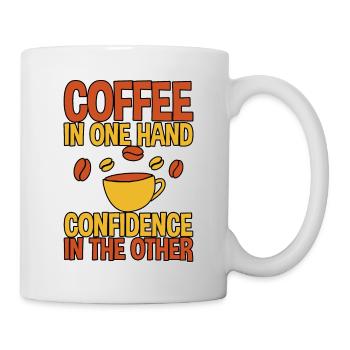 Coffee In One Hand, Confidence In The Other 2 - Mug - white - Right