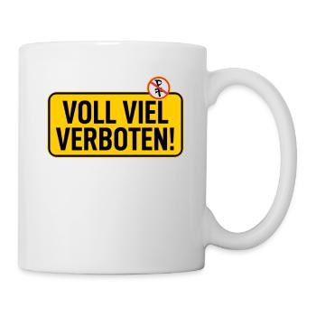 Schild: Voll Viel Verboten - Tasse - Weiß - Rechts
