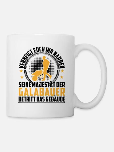 Seine Majestät der Galabauer Landschaftsgärtner - Tasse - Weiß
