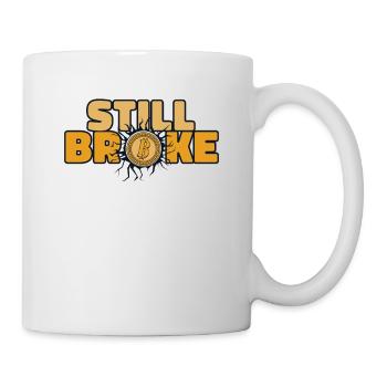 Still Broke Blockchain Crypto Kryptowährung - Tasse - Weiß - Rechts