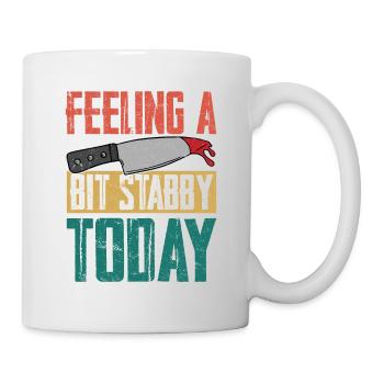 Feeling A Bit Stabby Today Murder Show True Crime - Mug - white - Right