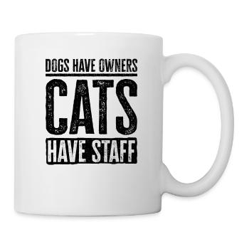 Hunde haben Besitzer. Katzen haben Personal - Lustiges Katzengeschenk - Tasse - Weiß - Rechts