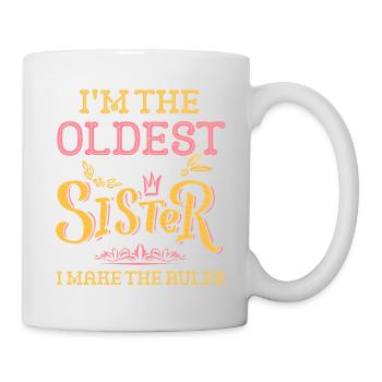 Ich bin die älteste Schwester Ich mache die Regeln Geschwister - Tasse - Weiß - Rechts