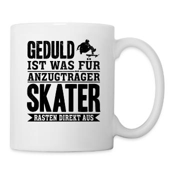 Geduld ist was für Anzugträger Skater rasten dir - Tasse - Weiß - Rechts