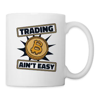 Trading Ain't Easy Blockchain Crypto - Tasse - Weiß - Rechts