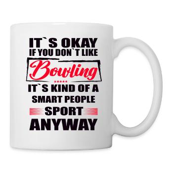 It's okay if you don't like bowling - Mug - white - Right