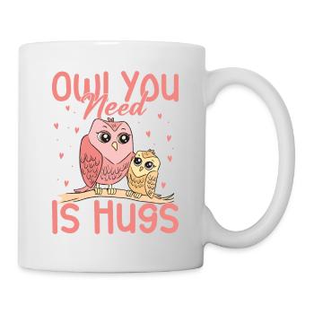 Owl You Need Is Hugs Night Owls Nocturnal Bird - Tasse - Weiß - Rechts