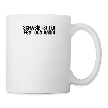 Fitness - Schweiß ist nur Fett, das weint - Tasse - Weiß - Rechts
