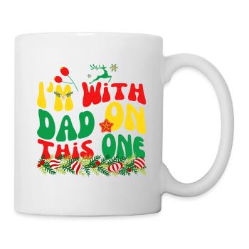 Matching Xmas Outfits I'm With Dad On This One Fun - Mug - white - Right