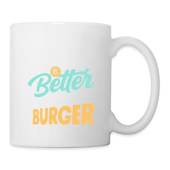 Life Is Better With Burger Hamburger Food Meat Bun - Mug - white - Right