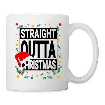 Straight Outta Christmas - Weihnachtsspruch - Tasse - Weiß - Rechts