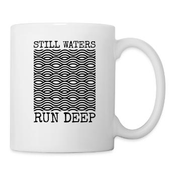 Stille Gewässer sind tief - Motivation inspirierend - Tasse - Weiß - Rechts